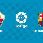 Soi kèo Elche vs Barcelona