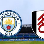 Soi kèo Man City vs Fulham
