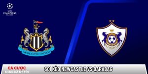 Soi kèo Newcastle vs Qarabag